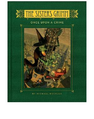 [The Sisters Grimm 04] • Once Upon a Crime (The Sisters Grimm, Book 4)